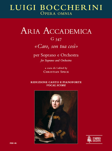 Boccherini, Luigi: Aria Accademica G 547 “Caro, son tua così” per Soprano e Orchestra [Riduzione Canto e Pianoforte]