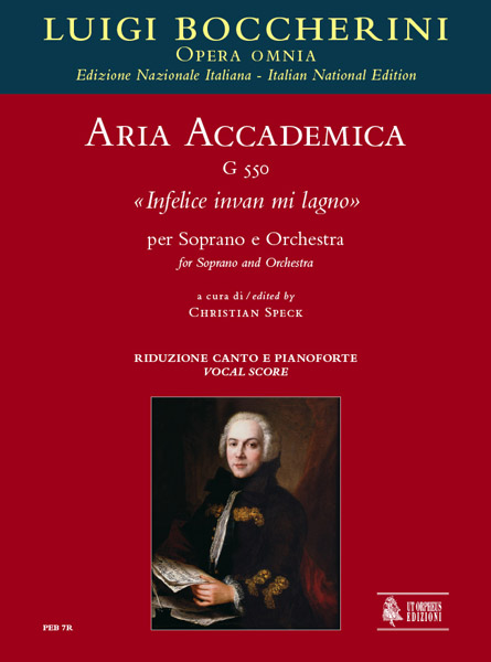 Boccherini, Luigi: Aria accademica G 550 “Infelice invan mi lagno” per Soprano e Orchestra [Riduzione Canto e Pianoforte]