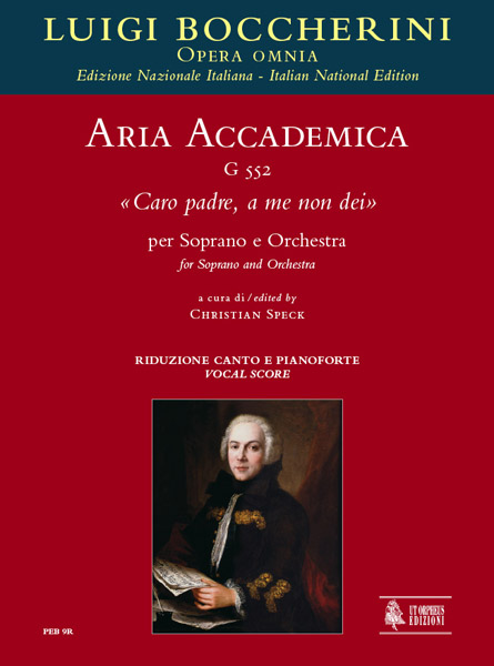 Boccherini, Luigi: Aria accademica G 552 “Caro padre, a me non dei” per Soprano e Orchestra [Riduzione Canto e Pianoforte]