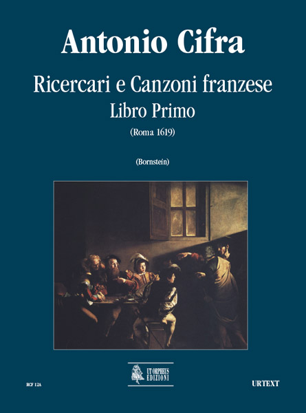 Cifra, Antonio: Ricercari e canzoni franzese. Libro primo (Roma 1619) [Partitura]