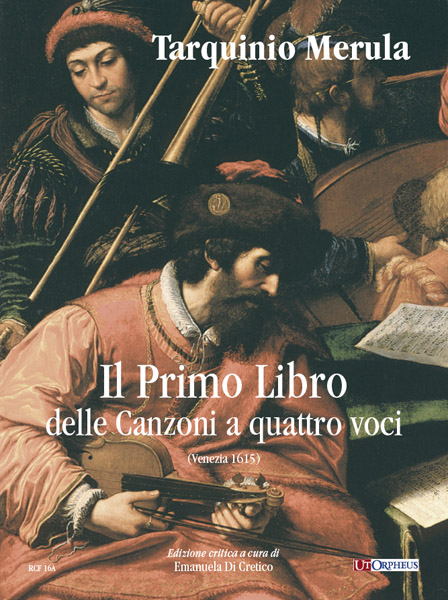 Merula, Tarquinio: Il Primo Libro delle Canzoni a quattro voci (Venezia 1615) [Partitura]