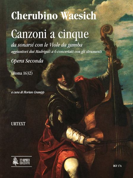 Waesich, Cherubino: Canzoni a cinque da sonarsi con le Viole da gamba. Opera Seconda (Roma 1632) [Partitura]