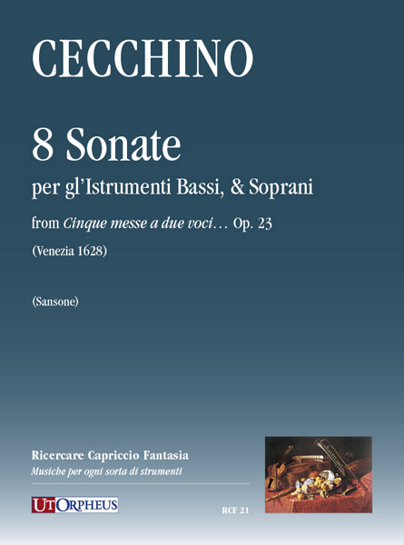 Cecchino, Tomaso: 8 Sonate per gl’Istrumenti Bassi, & Soprani da “Cinque messe a due voci…” op. 23 (Venezia 1628)