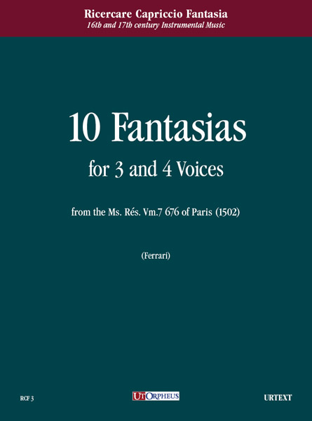 10 Fantasie a 3 e 4 Voci dal ms. Rés. Vm.7 676 di Parigi (1502)