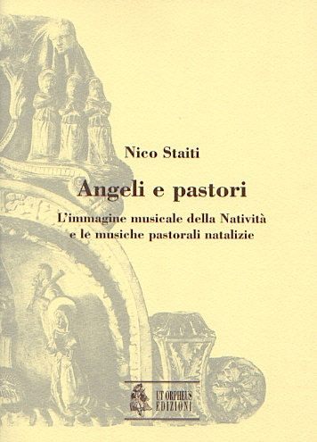 Staiti, Nico: Angeli e pastori. L’immagine musicale della Natività e le musiche pastorali natalizie