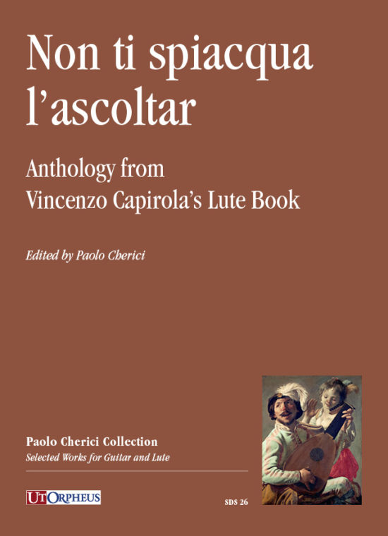 Non ti spiacqua l’ascoltar. Antologia dal Libro di Intavolatura di Vincenzo Capirola (1517)