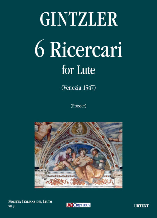 Ginztler, Simon: 6 Ricercari (Venezia 1547) per Liuto
