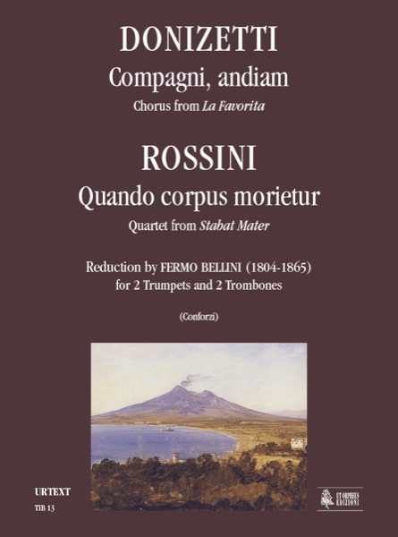 Donizetti, Gaetano - Rossini, Gioachino: Compagni, andiam (Coro dalla ‘Favorita’) - Quando corpus morietur (Quartetto dallo ‘Stabat Mater’) per 2 Trombe e 2 Tromboni