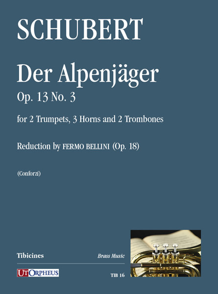 Schubert, Franz: Der Alpenjäger op. 13 n. 3 per 2 Trombe, 3 Corni e 2 Tromboni