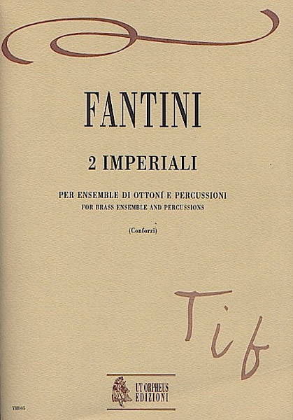 Fantini, Girolamo: 2 Imperiali per Ottoni (10 strumenti) e Percussioni