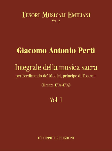 Perti, Giacomo Antonio: Integrale della musica sacra per Ferdinando de’ Medici, principe di Toscana (Firenze 1704-1709) - Vol. I