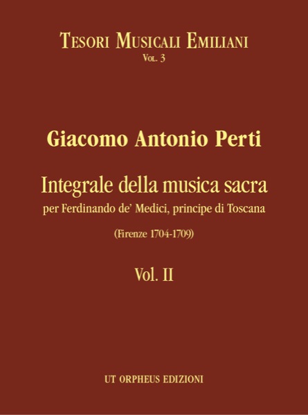 Perti, Giacomo Antonio: Integrale della musica sacra per Ferdinando de’ Medici, principe di Toscana (Firenze 1704-1709) - Vol. II