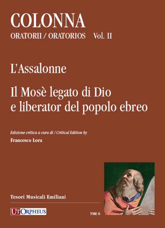 Colonna, Giovanni Paolo: L’Assalonne (Modena 1684) - Il Mosè legato di Dio e liberator del popolo ebreo (Modena 1686)