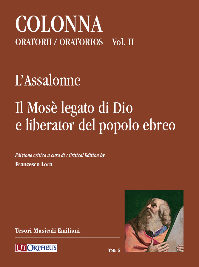 Colonna, Giovanni Paolo: L’Assalonne (Modena 1684) - Il Mosè legato di Dio e liberator del popolo ebreo (Modena 1686)