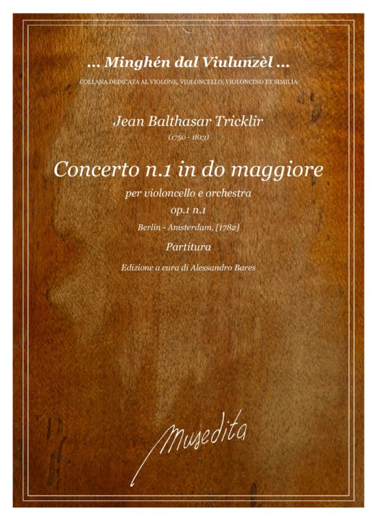 Jean Balthasar Tricklir - Concerto n.1 in do maggiore (Berlin, Amsterdam, [1782]) per violoncello e orchestra (2 oboi, 2 corni, archi)