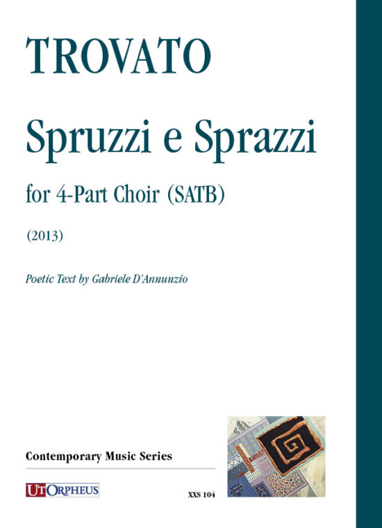 Trovato, Angelo Maria: Spruzzi e Sprazzi per Coro a 4 Voci (SATB) (2013)