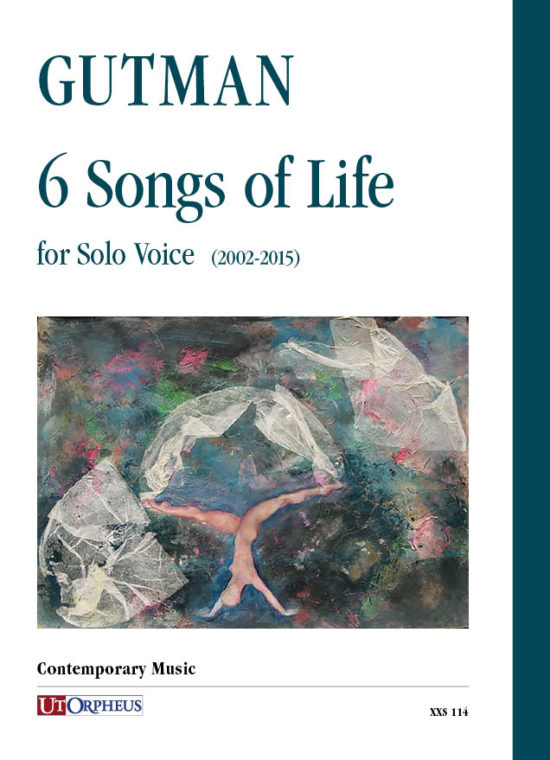 Gutman, Delilah: 6 Songs of Life per Voce sola (2002-2015)