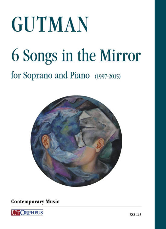 Gutman, Delilah: 6 Songs in the Mirror per Soprano e Pianoforte (1997-2015)