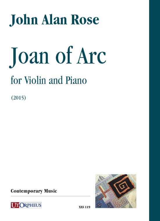 Rose, John Alan: Joan of Arc per Violino e Pianoforte (2015)