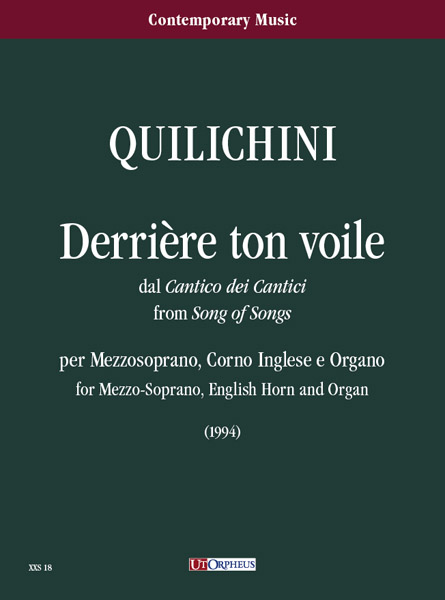 Quilichini, Paolo: Dérriere ton voile (dal Cantico dei Cantici) per Mezzosoprano, Corno Inglese e Organo (1994)