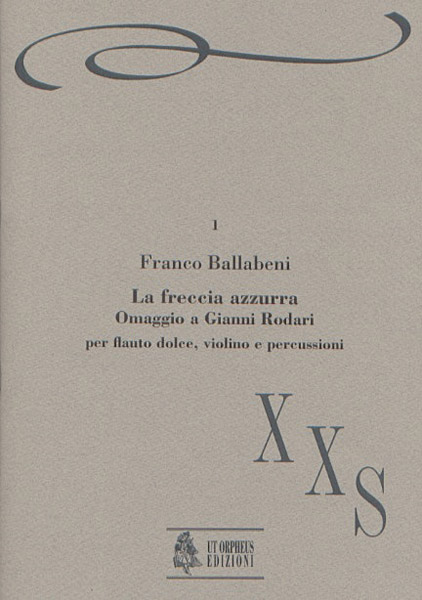 Ballabeni, Franco: La Freccia azzurra. Omaggio a Gianni Rodari per Flauto Dolce, Violino e Percussioni