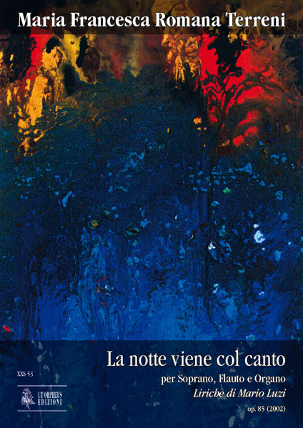 Terreni, Maria Francesca Romana: La notte viene col canto Op. 85 per Soprano, Flauto e Organo (2002)