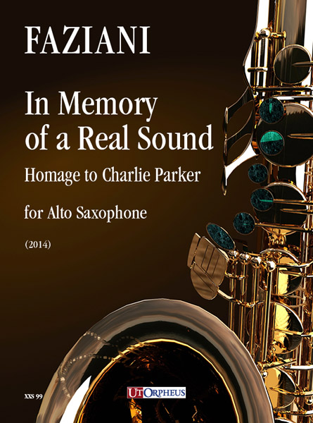 Faziani, Daniele: In Memory of a Real Sound. Homage to Charlie Parker per Sassofono Contralto (2014)