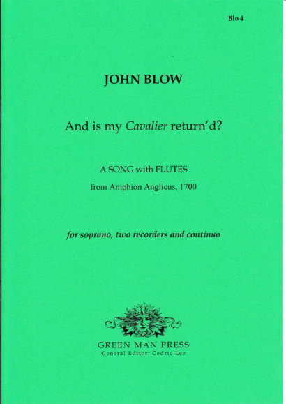 Blow, John (1649-1708): And is my Cavalier return’d?