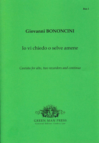 Bononcini, Giovanni (1670-1747): Io vi chiedo o selve amene