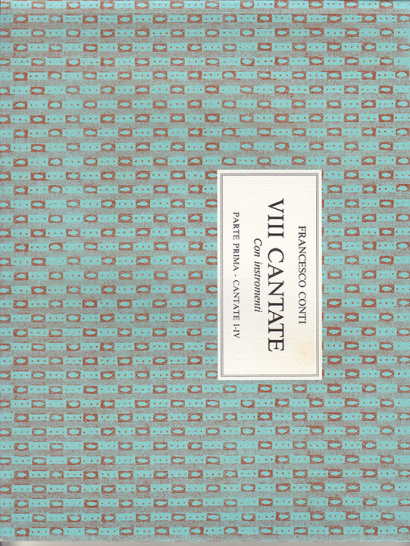 Conti, Francesco (1681–1732): VIII Cantate a voce sola – Parte prima