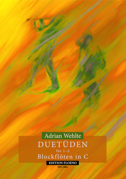 Wehlte, Adrian: Duetüden