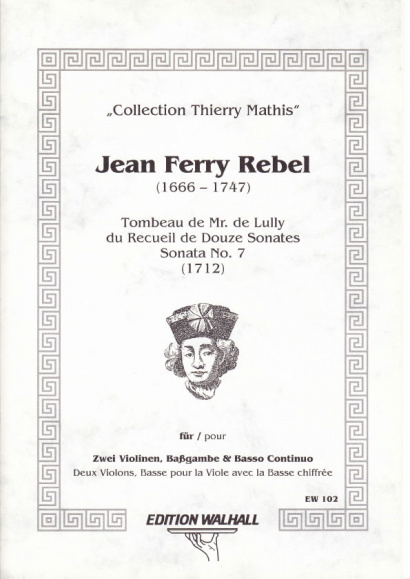 Rebel, Jean-Ferry (1666-1747): Sonate Nr. 7 (Tombeau de Lully)