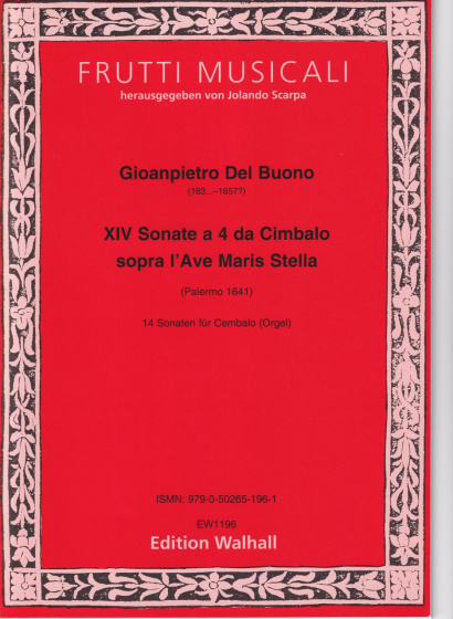 Del Buono, Gioanpietro (163..– ~1657): 14 Sonate a 4 da Cimbalo sopra l’Ave Maris Stella