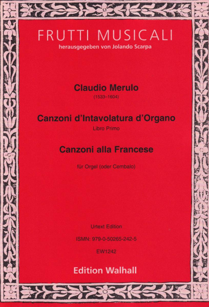 Merulo, Claudio (1533–1604): Canzoni d’Intavolatura d’Organo und Canzoni alla Francese