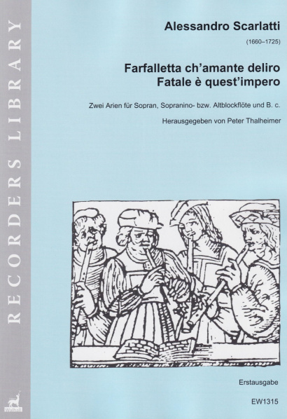 Scarlatti, Alessandro (1660–1725): Farfalletta ch’amante deliro – Fatale è quest’impero