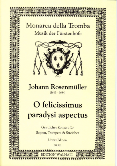 Rosenmüller, Johann (1619–1684): O felicissimus paradysi aspectus