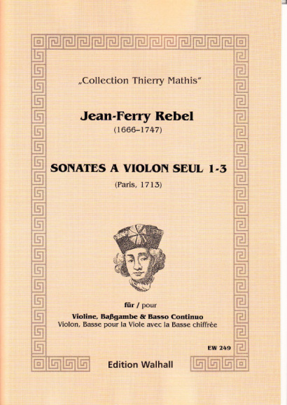 Rebel, Jean-Ferry (1666-1747): Sonates á Violon seul - Band I, Sonaten 1-3