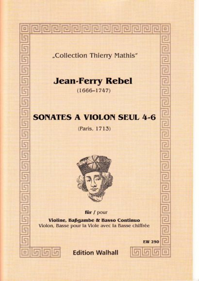 Rebel, Jean-Ferry (1666-1747): Sonates á Violon seul - Band II, Sonaten 4-6