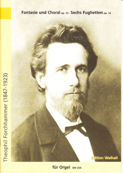 Forchhammer, Theophil (1847-1923): Fantasie und Choral op. 12 & Sechs Fughetten op. 14