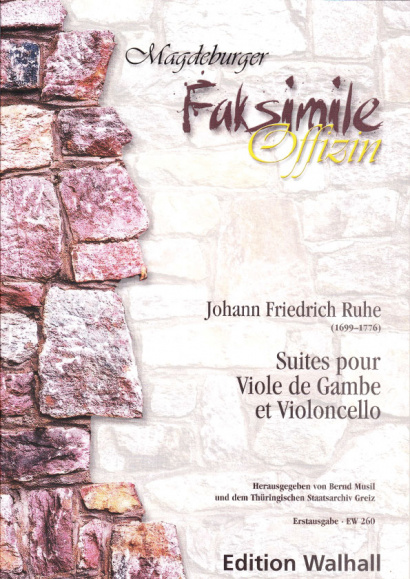 Ruhe, Johann Friedrich (1699-1776): Suites pour Viole de Gambe et Violoncello