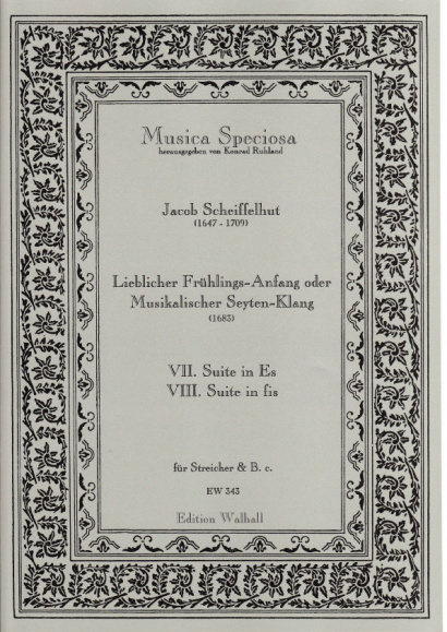 Scheiffelhut, Jacob (1647-1709): Lieblicher Frühlings-Anfang oder Musikalischer Seyten-Klang - Suiten Nr. VII & VIII (in Es & fis)