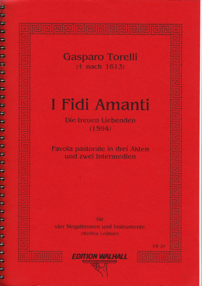 Torelli, Gasparo († nach 1613): I Fidi Amanti - Aufführungsmaterial