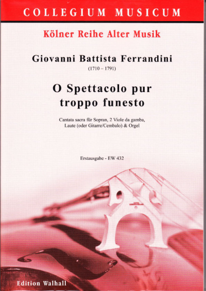 Ferrandini, Giovanni Battista (1710–1791): O Spettacolo pur troppo funesto Cantata sacra