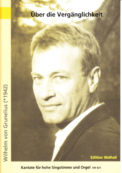 Grunelius, Wilhelm von (*1942): Über die Vergänglichkeit