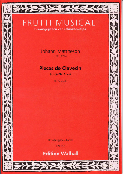 Mattheson, Johann (1681-1764): Suites pour le Clavecin- Band I, Nr. I-VI