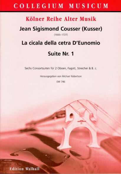 Cousser (Kusser), Jean Sigismund (~1660-1727): La cicala della cetra D’Eunomio- Suite Nr. 1 (Part. & Stimmen)