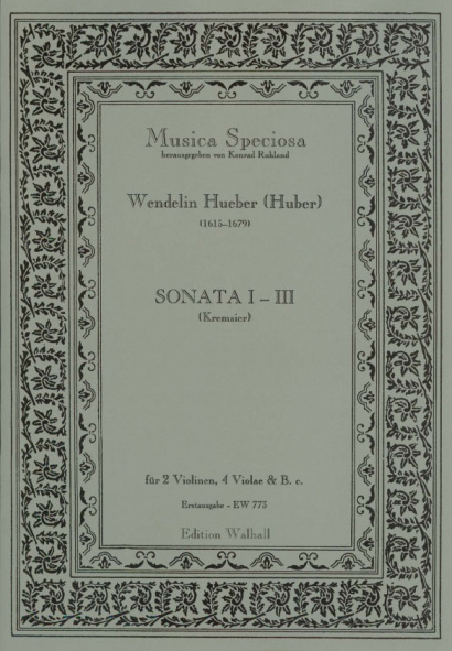 Hueber (Huber), Wendelin, (Kremsier 17. Jh.): Sonaten I-VII- Sonata I, II, III