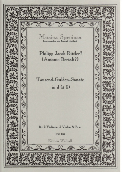 Bertali, Antonio (1605-1669)/Rittler, Philip Jacob (1638-1690): Tausend-Gulden-Sonate- á 5 für 2 Vl, 3 Violen & B. c.