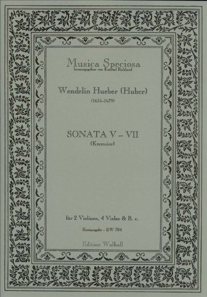 Hueber (Huber), Wendelin, (Kremsier 17. Jh.): Sonaten I-VII- Sonata V, VI, VII