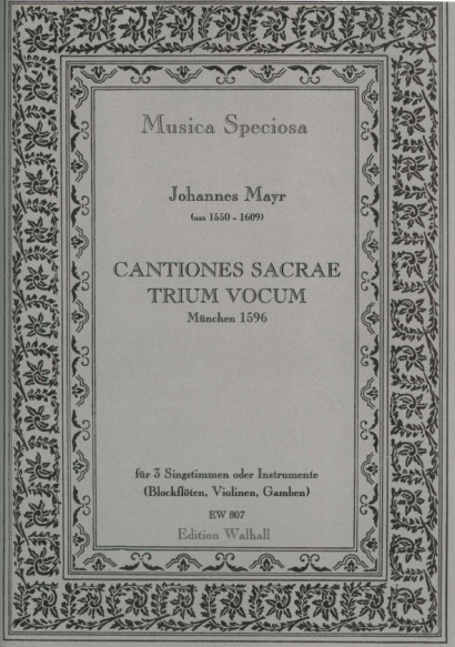 Mayr, Johannes (~1550–1609): Cantiones Sacrae Trium Vocum